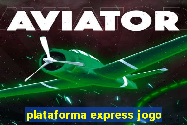 plataforma express jogo